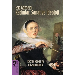 Eski Gözdeler Kadınlar, Sanat ve İdeoloji