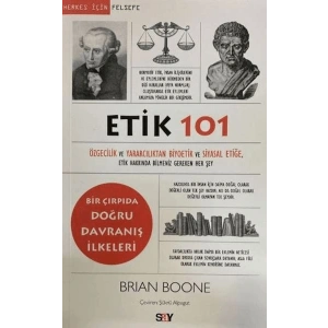 Etik 101 - Özgecilik ve Yararcılıktan Biyoetik ve Siyasal Etiğe