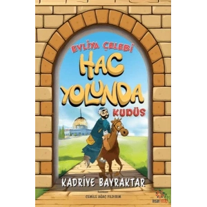 Evliya Çelebi Hac Yolunda - Kudüs