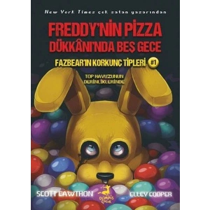 Fazbearın Korkunç Tipleri 1 - Top Havuzunun Derinliklerinde - Freddynin Pizza Dükkanında Beş Gece