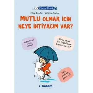 Filozof Çocuk - Mutlu Olmak İçin Neye İhtiyacım Var?