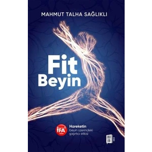 Fit Beyin Hareketin beyin üzerindeki şaşırtıcı etkisi