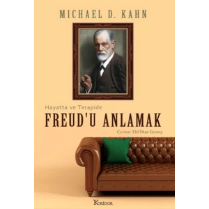 Freud’u Anlamak Hayatta ve Terapide