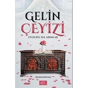 Gelin Çeyizi - Evliliğe İlk Adımlar