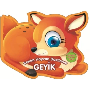 Geyik - Benim Hayvan Dostlarım (Ciltli)