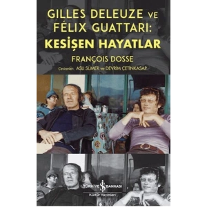 Gilles Deleuze ve Felix Guattari Kesişen Hayatlar