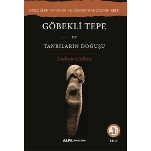 Göbekli Tepe ve Tanrıların Doğuşu
