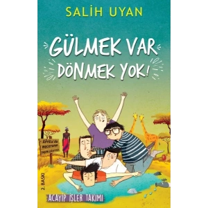 Gülmek Var Dönmek Yok - Acayip İşler Takımı