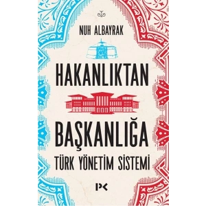 Hakanlıktan Başkanlığa  Türk Yönetim Sistemi