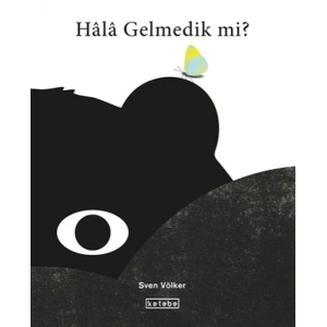 Hala Gelmedik mi?