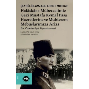 Halâskâr-ı Mübeccelimiz Gazi Mustafa Kemal Paşa Hazretlerine Ve Muhterem Mebuslarımıza Arîza