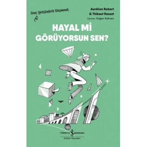 Hayal Mi Görüyorsun Sen? – Genç Yetişkinlerle Düşünmek