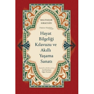 Hayat Bilgeliği Kılavuzu ve Akıllı Yaşama Sanatı (Bez Ciltli)