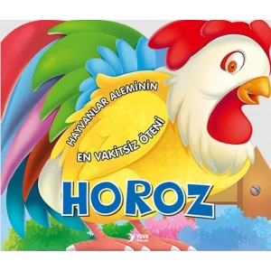 Hayvanlar Aleminin En Vakitsiz Öteni  Horoz