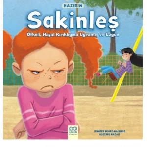 Hazırım - Sakinleş - Öfkeli, Hayal Kırıklığına Uğramış ve Üzgün