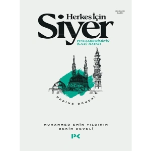 Herkes İçin Siyer Peygamberimizin (S.A.V) Hayatı - Medine Dönemi