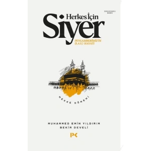 Herkes İçin Siyer Peygamberimizin (S.A.V) Hayatı - Mekke Dönemi