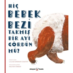 Hiç Bebek Bezi Takmış Bir Ayı Gördün mü?