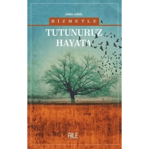 Hizmetle Tutunuruz Hayata
