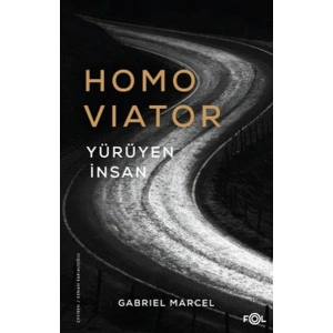 Homo Viator –Yürüyen İnsan