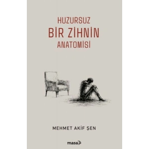 Huzursuz Bir Zihnin Anatomisi