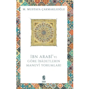 İbn Arabiye Göre İbadetlerin Manevi Yorumları