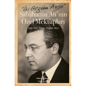 İki Gözüm Ayşe - Sabahattin Alinin Özel Mektupları (Ciltli)