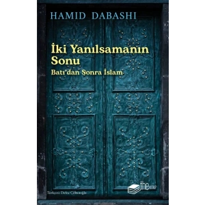 İki Yanılsamanın Sonu Batı’dan sonra İslam