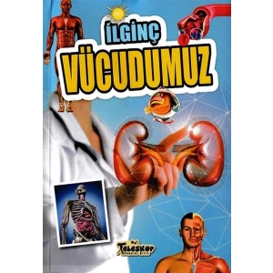 İlginç Vücudumuz - İlginç Bilgiler Serisi