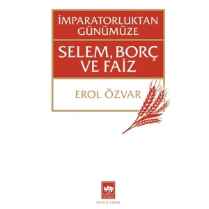 İmparatorluktan Günümüze Selem, Borç ve Faiz