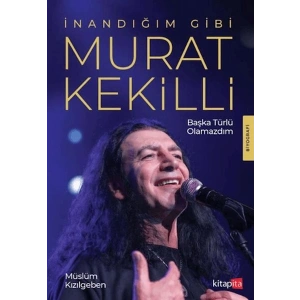 İnandığım Gibi Murat Kekilli
