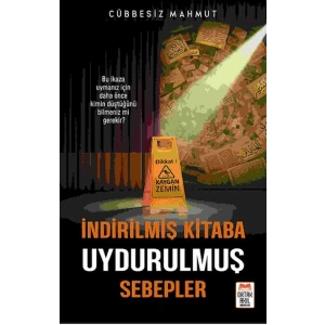 İndirilmiş Kitaba Uydurulmuş Sebepler