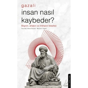 İnsan Nasıl Kaybeder? - Gazali