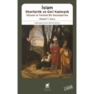 İslam Otoriterlik ve Geri Kalmışlık Küresel ve Tarihsel Bir Karşılaştırma
