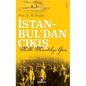 İstanbuldan Çıkış - Milli Mücadeleye Giriş
