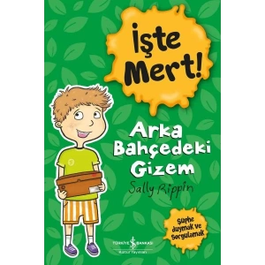 İşte Mert! – Arka Bahçedeki Gizem - Şüphe Duymak ve Sorgulamak