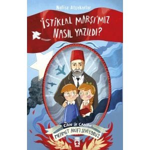İstiklal Marşımız Nasıl Yazıldı Can İle Canan Mehmet Akifi Seviyoruz