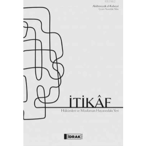 İtikaf - Hükümler ve Müslüman Hayatındaki Yeri