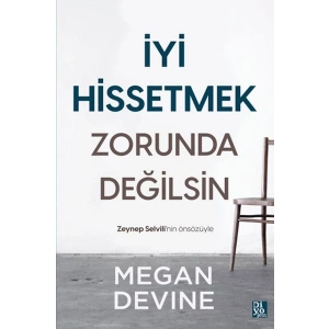 İyi Hissetmek Zorunda Değilsin