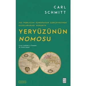 Jus Publicum Europaeum Çerçevesinde Uluslararası Hukukta Yeryüzünün Nomosu