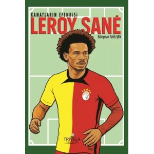 Kanatların Efendisi Leroy Sane