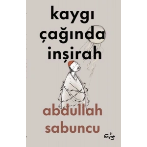 Kaygı Çağında İnşirah