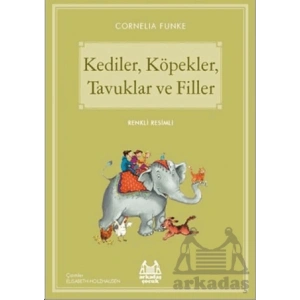 Kediler, Köpekler, Tavuklar ve Filler