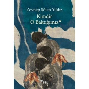 Kimdir O Baktığımız