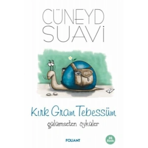 Kırk Gram Tebessüm Gülümseten Öyküler