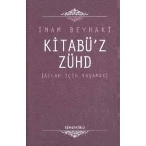 Kitabüz-Zühd / Allah İçin Yaşamak