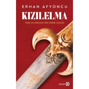 Kızılelma - Türk’ün Dünyaya Yön Verme Ülküsü