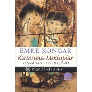 Kızlarıma Mektuplar Yaşamdan Satırbaşları