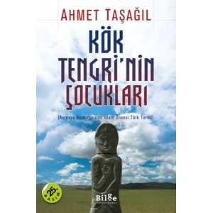 Kök Tengrinin Çocukları  Avrasya Bozkırlarında İslam Öncesi Türk Tarihi