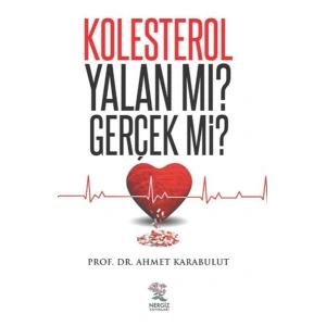 Kolesterol Yalan Mı? Gerçek Mi?